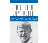Creation and Fall : Dietrich Bonhoeffer Works, Volume 3
