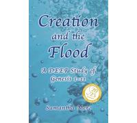 Creation and the Flood: A DEEP Study of Genesis 1-11 (DEEP Bible Study)