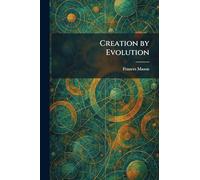Creation by Evolution