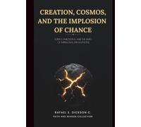 Creation, Cosmos, and the Implosion of Chance