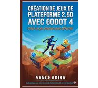 Création de jeux de plateforme 2.5D avec Godot 4: Créez un jeu d'action avec GDScript