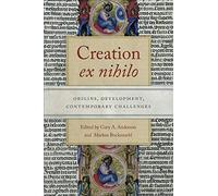 Creation ex nihilo: Origins, Development, Contemporary Challenges