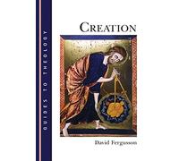 Creation (Guides to Theology (Gt))