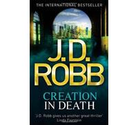 Creation In Death: 25 by J. D. Robb (2013-02-07)