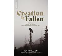 Creation is Fallen : The Curse, Animal Suffering, and the Problem of Natural Evil