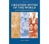 Creation Myths of the World: An Encyclopedia [2 volumes]