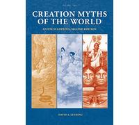 Creation Myths of the World: An Encyclopedia [2 volumes]