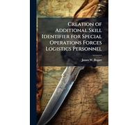 Creation of Additional Skill Identifier for Special Operations Forces Logistics Personnel