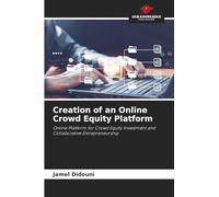 Creation of an Online Crowd Equity Platform: Online Platform for Crowd Equity Investment and Collaborative Entrepreneurship