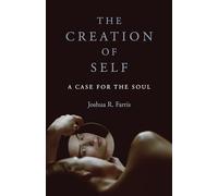 Creation of Self: A Case for the Soul