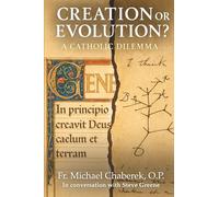 Creation or Evolution? A Catholic Dilemma