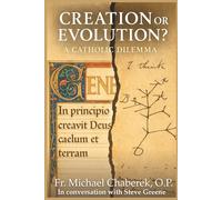 Creation or Evolution? A Catholic Dilemma