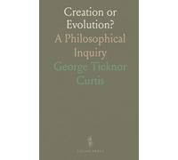 Creation or Evolution?: A Philosophical Inquiry
