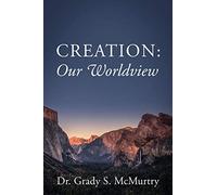 Creation: Our Worldview