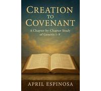 Creation To Covenant