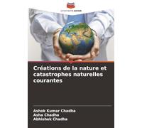 Créations de la nature et catastrophes naturelles courantes