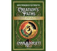 Creation's Paths: A Creation Spirituality Primer