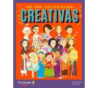 Creativas: Artistas, escritoras y actrices que han hecho historia | Libros infantiles para conocer a los grandes personajes de la historia y los valores que los inspiraron. (Mis Pequeños Héroes)