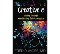 Creative 8: Healing Through Creativity & Self-Expression
