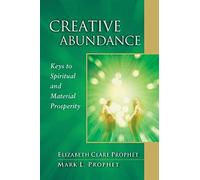 [(Creative Abundance: Keys to Spiritual and Material Prosperity)] [Author: Elizabeth Clare Prophet] published on (August, 1998)