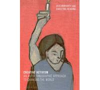 Creative Activism : An Autoethnographic Approach to Changing the World
