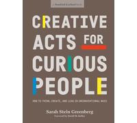 CREATIVE ACTS FOR CURIOUS PEOPLE by Sarah Stein Greenberg Paperback Self Help