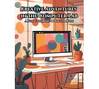 Creative Adventures in the Computer Lab: A Fun Coloring Book for Kids