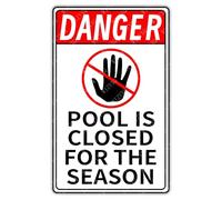 Creative Aluminum Tin Sign Danger Pool Is Closed For The Seaseon Sign for Home Swimming Pool Yard Outdoor Wall Decor 12x8 inch