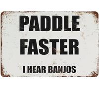 Creative Aluminum Tin Sign Paddle Faster I Hear Banjos Street Home Office Coffee Bar Club Bar Metal Sign Fun Home Decor 12x8 Inch Christmas