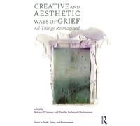 Creative and Aesthetic Ways of Grief : "All Things Reimagined"