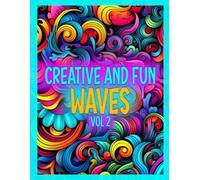 Creative and Fun Waves Vol 2: Alcohol Markers Coloring Book for Adults | Feel Stress Relief and Relaxation | Restore Harmony and Peace