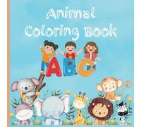Creative Animals Coloring Book for Toddle With Names: First Animals Colors: Easy and Fun to Color Big Coloring Book with Names Ages 2 to 5 For Preschool and Kindergarten