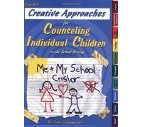 Creative Approaches for Counseling Individual Children in the School Setting