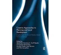 Creative Approaches to Planning and Local Development: Insights from Small and Medium-Sized Towns in Europe
