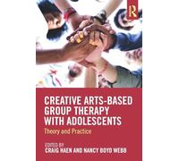 Creative Arts-Based Group Therapy with Adolescents: Theory and Practice