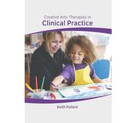 Creative Arts Therapies in Clinical Practice