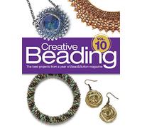 Creative Beading Vol. 10: The Best Projects From a Year of Bead&Button Magazine