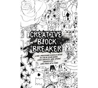 Creative Block Breaker |: A no-pressure doodle book to calm your mind, ease anxiety, and spark creativity - one page at a time | Guided Doodle ... Flow (The No-Pressure Creativity Series)