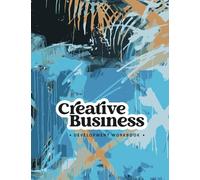 Creative Business Development Workbook: A creative workbook with prompt questions that will help you develop new ideas and business plans for the year ahead.