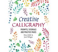 Creative Calligraphy: Prompts, tutorials and practice pages