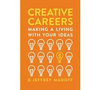 Creative Careers: Making a Living with Your Ideas