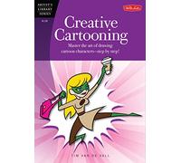 Creative Cartooning: Master the art of drawing cartoon characters-step by step! (Artist's Library)