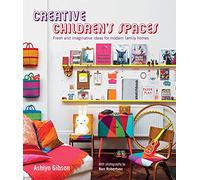 Creative Children's Spaces: Fresh and imaginative ideas for modern family homes