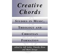 Creative Chords: Studies in Music, Theology and Christian Formation