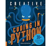 Creative Coding in Python: 30+ Programming Projects in Art, Games, and More