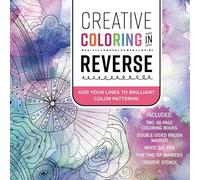 Creative Coloring in Reverse Kit: Add Your Lines to Brilliant Color Patterns! Includes: Two 48-page Coloring Books, Double-sided Brush Marker, White Gel Pen, Five Fine-Tip Markers, Creative Stencil