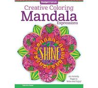 Creative Coloring Mandala Expressions: Art Activity Pages to Relax and Enjoy! (Design Originals) 30 Symmetrical Designs with Uplifting Messages, ... Perforated Paper, & Beginner-Friendly Tips: 9
