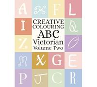 Creative Colouring: ABC Victorian Volume Two