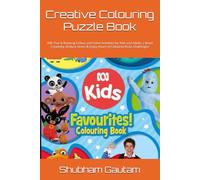 Creative Colouring Puzzle Book: 100+ Fun & Relaxing Colour-and-Solve Activities for Kids and Adults | Boost Creativity, Reduce Stress & Enjoy Hours of Colourful Brain Challenges