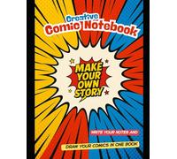 Creative Comic Notebook: Write Your Notes and Draw Your Comics in One Book: Draw, write, and create your own stories - Make Your Own Story